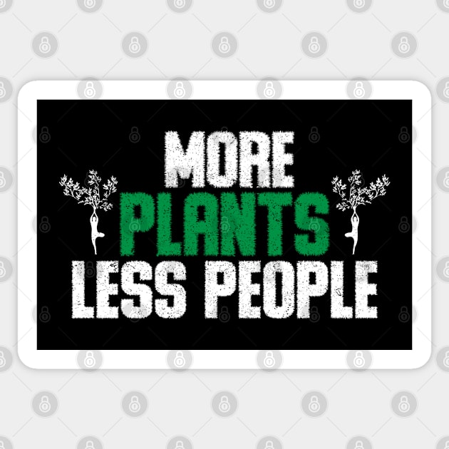 More Plants Less People Funny Gardening gift Sticker by angel